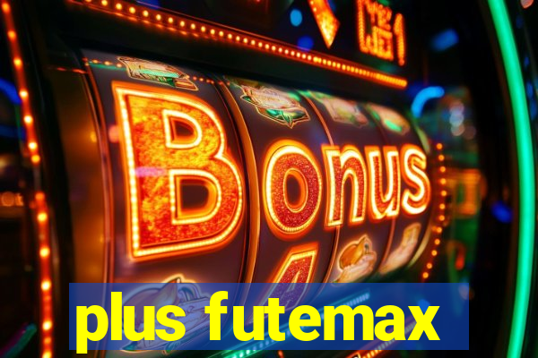 plus futemax